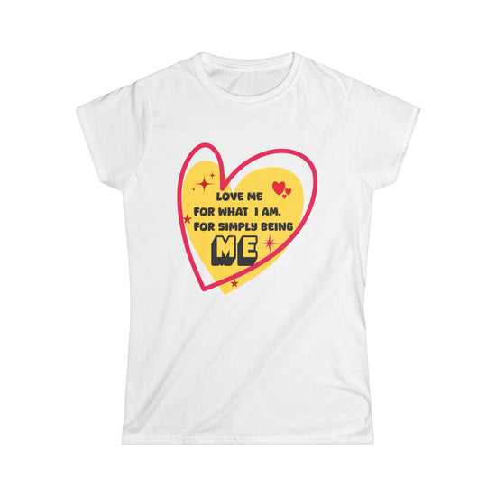 Love Me For What I Am Women&