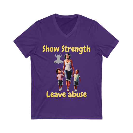 Empowering V-Neck Tee - "Show Strength, Leave Abuse"