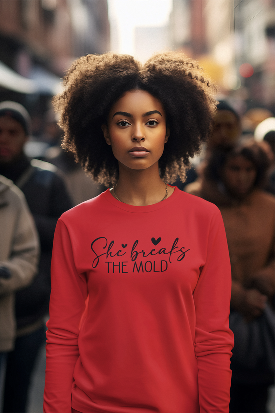 She Breaks The Mold Woman Long Sleeve Tee - ""