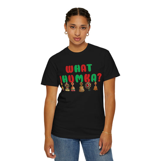 Bollywood What Jhumka? Unisex Garment-Dyed Tee